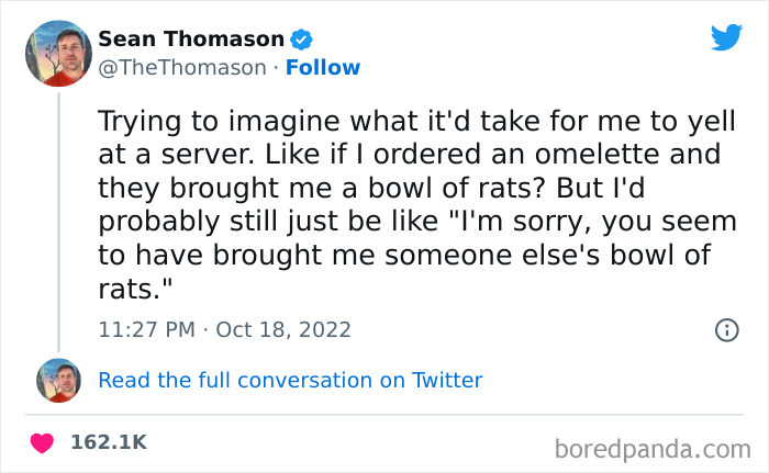 They’d Have To Literally Punch Me In The Face And Even Then I’d Be Like “I’m Sorry Did I Do Something Wrong?”