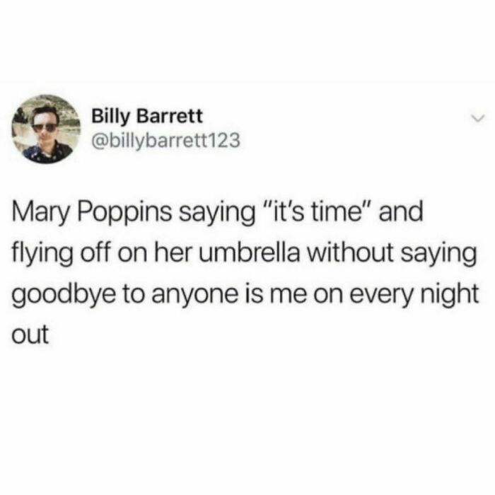 The Mary Poppins Exit Is The Only Way To Socialize 