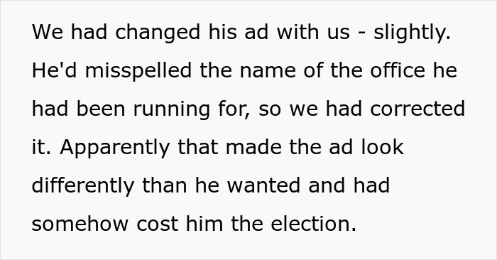 "Just Run The Ad Exactly As I Wrote It!": Newspaper Takes Heat From Election Candidate For Proofreading His Ad, Next Time Runs It Exactly As He Wrote It