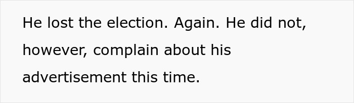 "Just Run The Ad Exactly As I Wrote It!": Newspaper Takes Heat From Election Candidate For Proofreading His Ad, Next Time Runs It Exactly As He Wrote It "Just Run The Ad Exactly As I Wrote It!": Newspaper Takes Heat From Election Candidate For Proofreading His Ad, Next Time Runs It Exactly As He Wrote It