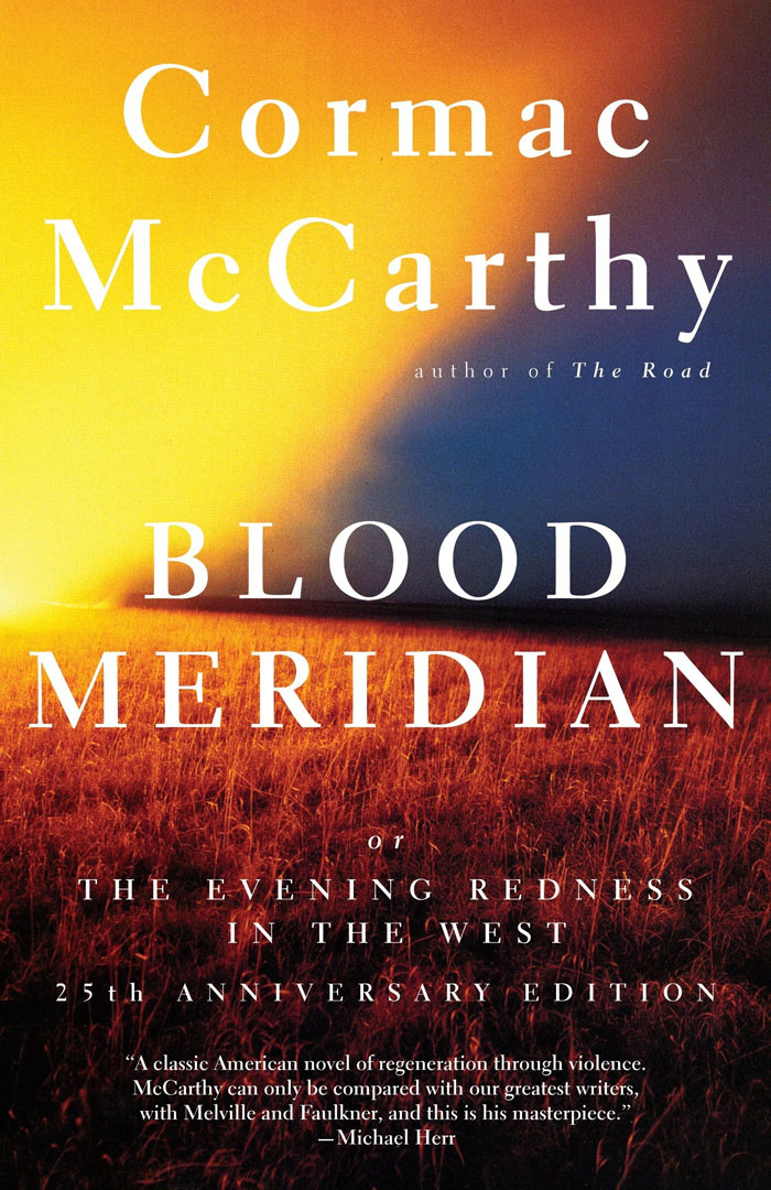 Blood Meridian: Or The Evening Redness In The West Bycormac Mccarthy