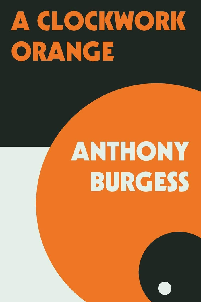 A Clockwork Orange By Anthony Burgess
