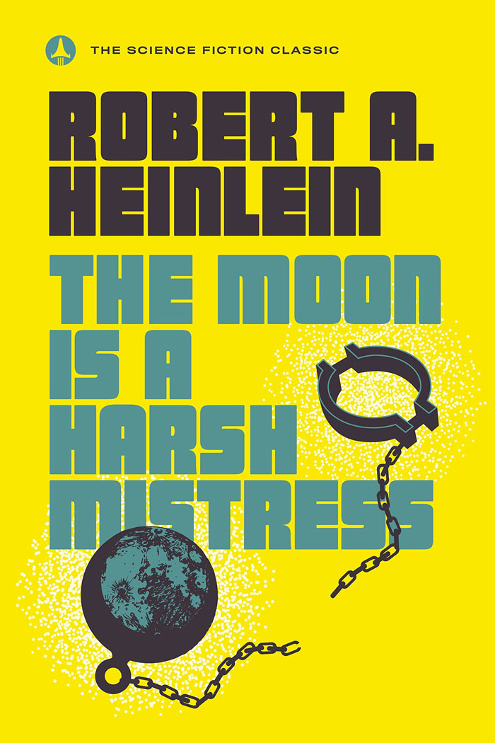 The Moon Is A Harsh Mistress By Robert A. Heinlein
