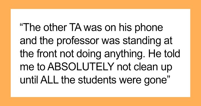Professor Abuses Assistant’s Time, Is Shocked When Their Overtime Runs Out And Things Hit The Fan