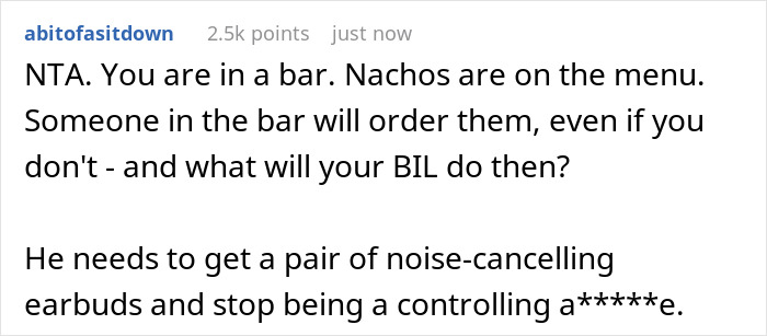 Man Orders Nachos And Causes A Family Fight Because He Couldn’t Get The Hint That His BIL With Autism Would React Badly Man Orders Nachos And Causes A Family Fight Because He Couldn’t Get The Hint That His BIL With Autism Would React Badly