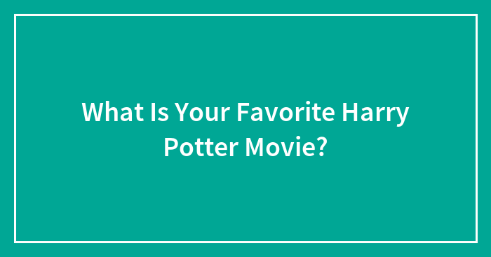 What Is Your Favorite Harry Potter Movie?