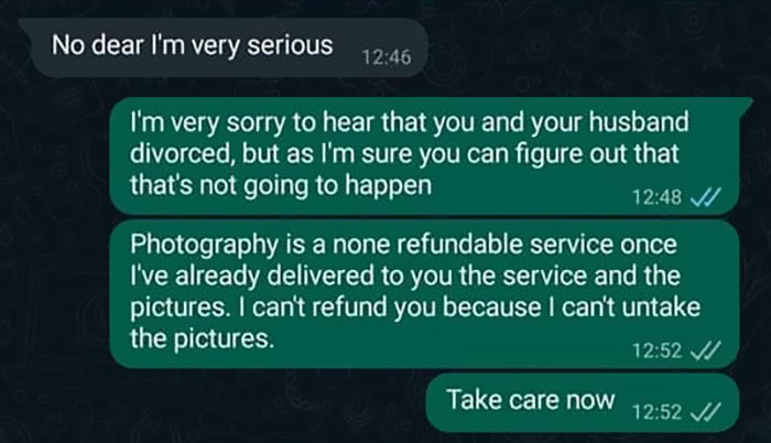 "You Will Be Hearing From My Lawyer": Woman Demands A Refund From Her Wedding Photographer After She Gets Divorced "You Will Be Hearing From My Lawyer": Woman Demands A Refund From Her Wedding Photographer After She Gets Divorced