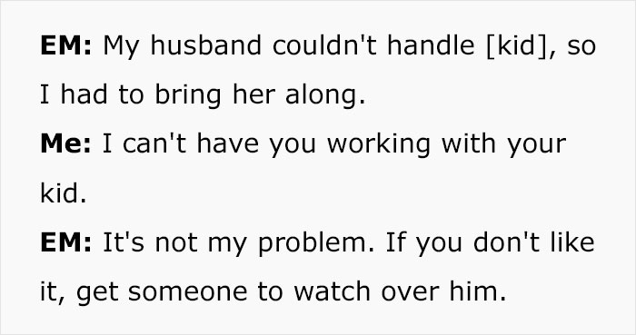 Entitled Mom Brings Her Kid To Work And Expects Coworkers To Take Care Of Her, Causes A Scene When One Of Them Maliciously Complies Entitled Mom Brings Her Kid To Work And Expects Coworkers To Take Care Of Her, Causes A Scene When One Of Them Maliciously Complies
