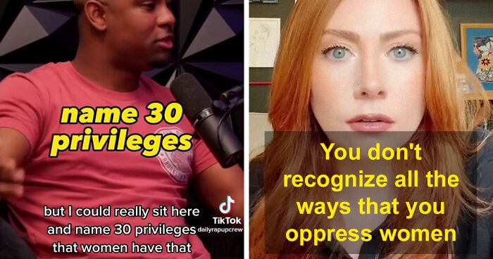 Woman Explains How Ridiculous “Female Privilege” Claims Sound When You Check In With Reality