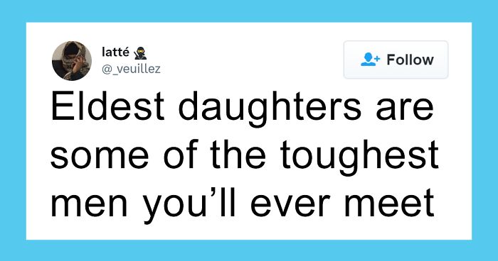 40 Unhinged Tweets From Eldest Daughters Who’ve Had Enough
