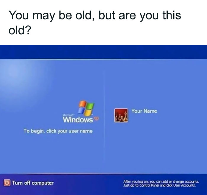 Windows XP login screen nostalgia meme highlighting generational gap humor.