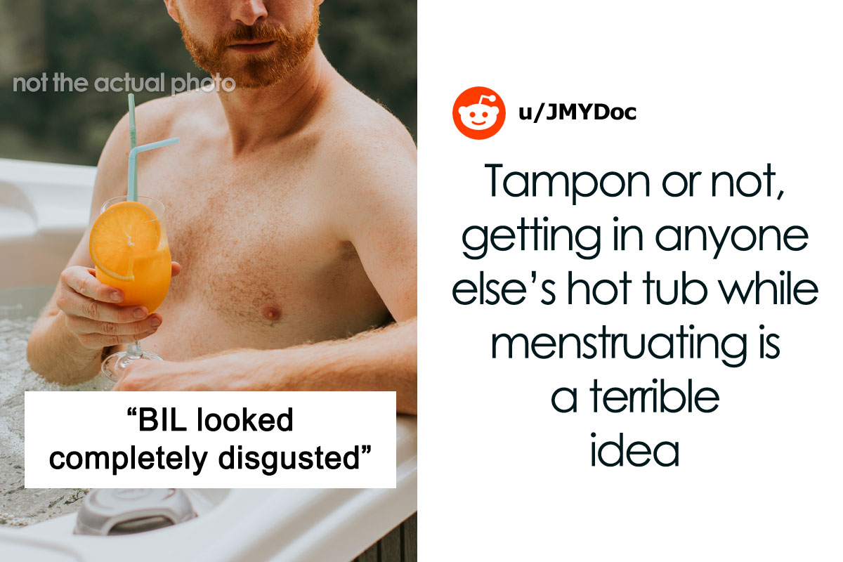 Man Disgusted With SIL’s Period Bans Her From Using Hot Tub, Demands