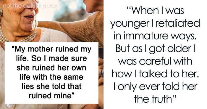 “You Can’t Say I Didn’t Warn Her”: Woman Exacts Petty Revenge On Narcissistic Mother By Only Telling Her The Truth
