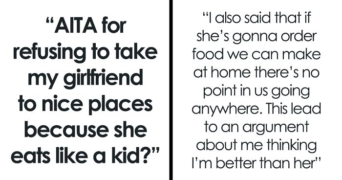 “Am I A Jerk For Refusing To Take My Girlfriend To Nice Places Because She Eats Like A Kid?”