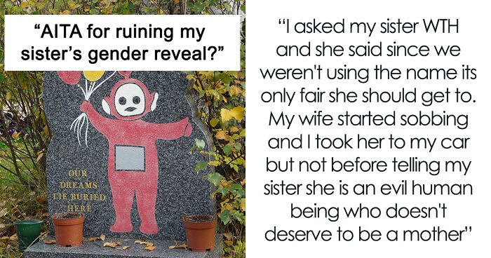 Man Calls His Sister “An Evil Human Being” After Finding Out Her Baby Is Named The Same As His Stillborn Daughter, Asks If He’s The Jerk