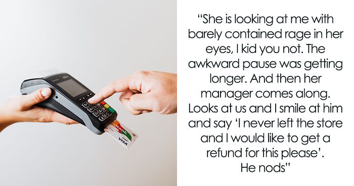 Store Doesn’t Give Refunds If You Leave The Store, Man Finds Loophole ...