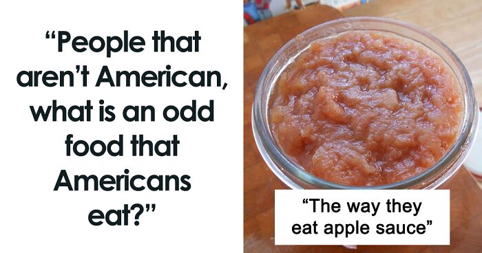 “Make My Stomach Turn Every Time”: 35 Non-Americans Roast American Foods They Can’t Understand