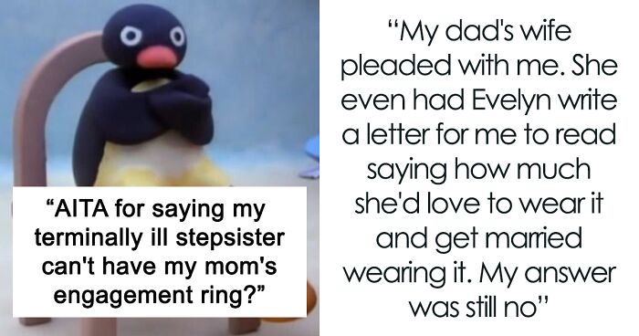 “[Am I The Jerk] For Saying My Terminally Ill Stepsister Can’t Have My Mom’s Engagement Ring”