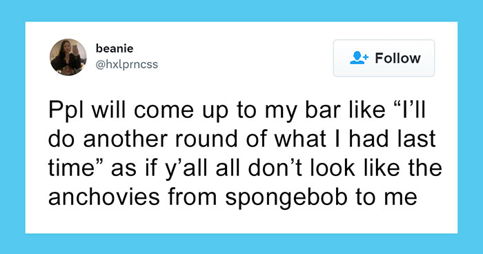 40 Bartenders Share The Worst Things Customers Do