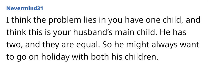Woman Wonders If She's Wrong For Not Wanting To Take Husband's 8-Year-Old On Holiday While Taking Their Baby Son Woman Wonders If She's Wrong For Not Wanting To Take Husband's 8-Year-Old On Holiday While Taking Their Baby Son