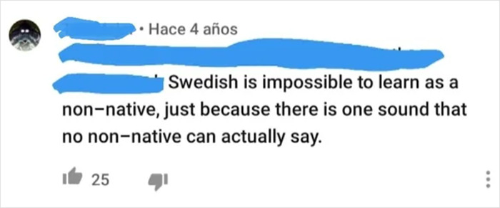 It Is Impossible To Learn Swedish Because Of One Sound Which No Non-Native Swedish Person Can Actually Say