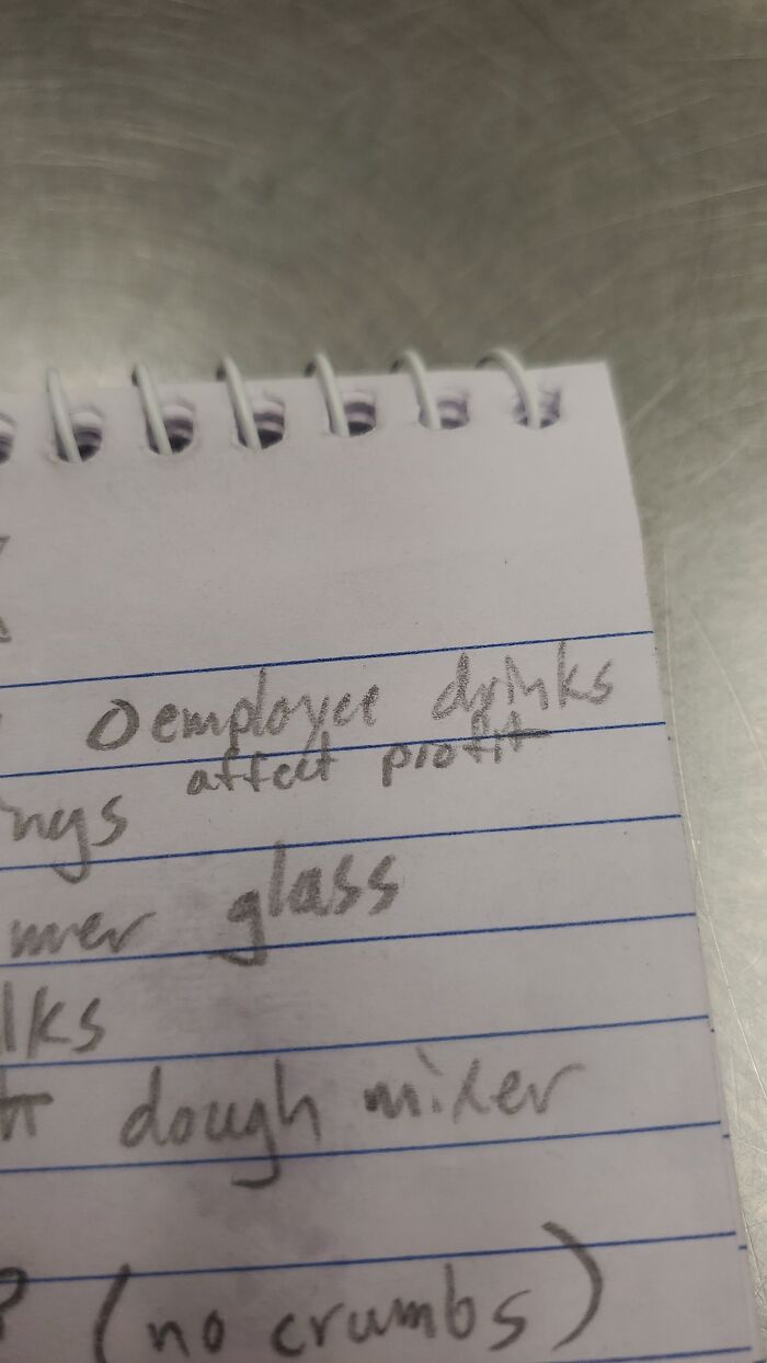 I Work In A Kitchen. Employees Are Allowed Just One Free Drink Each Shift-Pay Regular Price For Food. My Manager Went To A Meeting Today, This Was One Of The Notes They Gave Him. We Cannot Even Get A Free Drink Anymore