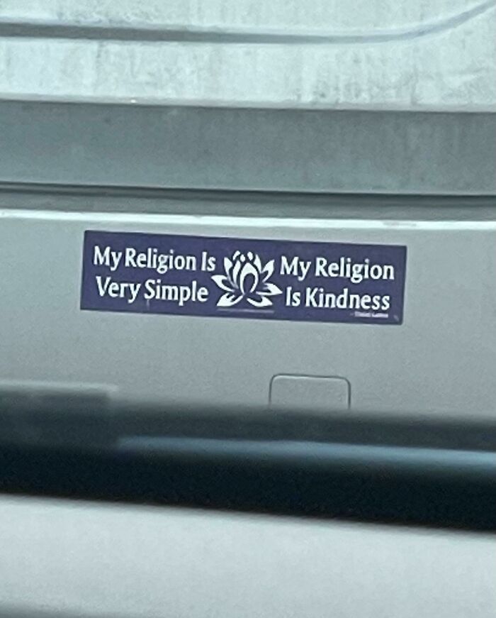 My Religion Is My Religion. Very Simple Is Kindness