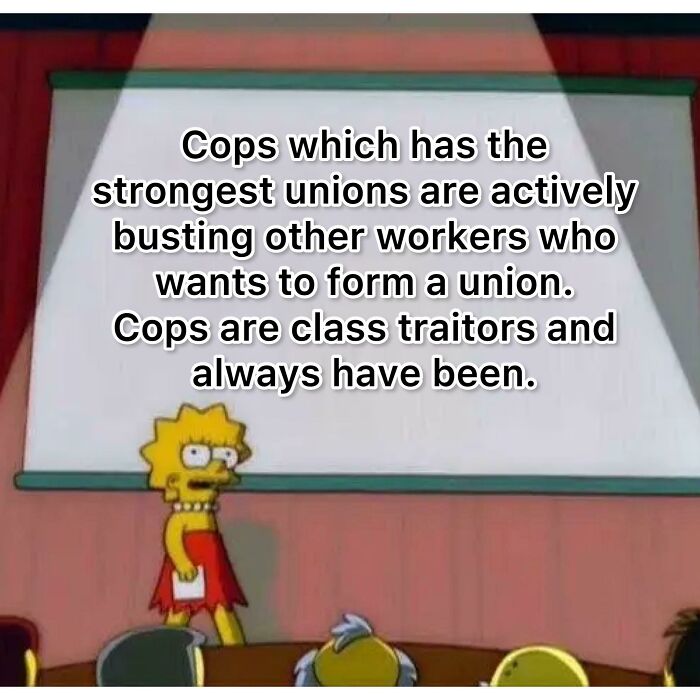 Cops Are The Biggest Working Class Traitors Of Them All