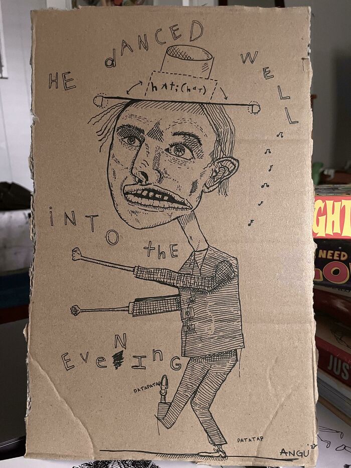 ‘He Danced Well Into The Evening’, By Me (Pen On Piece Of Cardboard I Found)