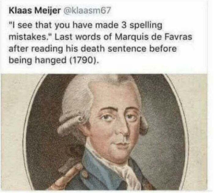 "I See You Have Made 3 Spelling Mistakes". Last Words Of The Marquis De Favras After Reading His Death Sentence Before Being Hanged (1790)