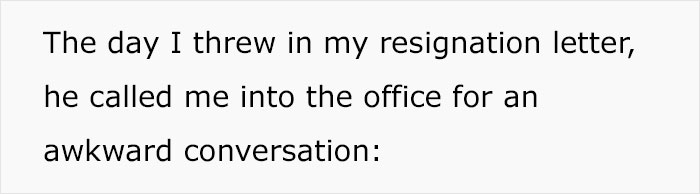 "10 Mins Of Awkward Silence": Boss Regrets Being Mean To Best Employee, Asks Them To Reconsider Their Resignation "10 Mins Of Awkward Silence": Boss Regrets Being Mean To Best Employee, Asks Them To Reconsider Their Resignation