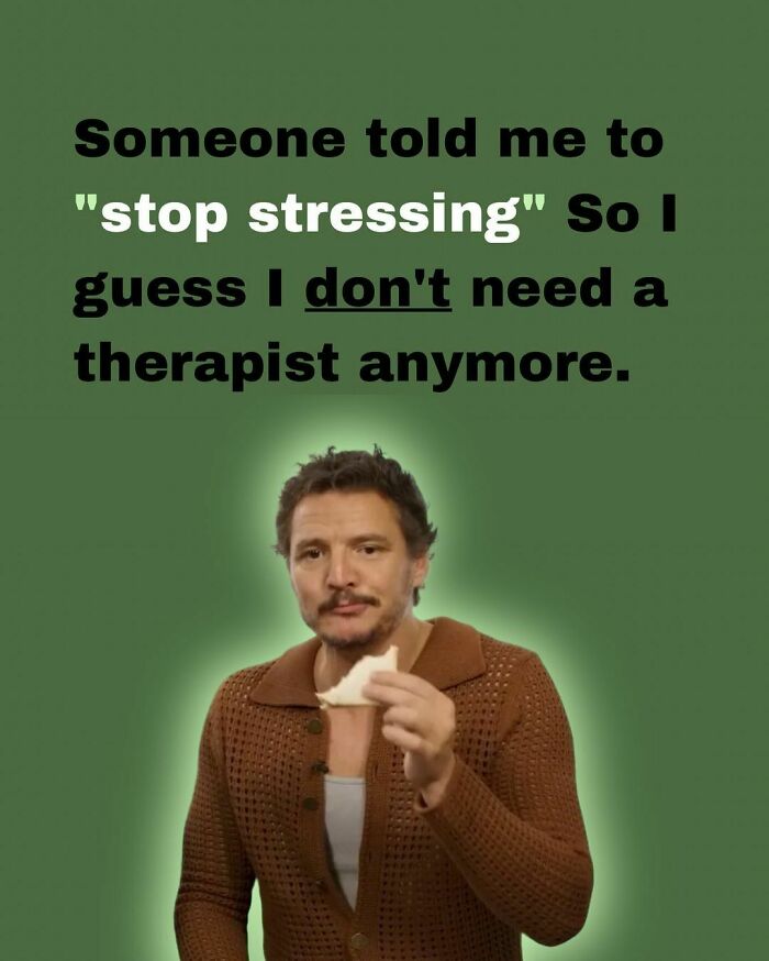 I don't need a therapist anymore meme