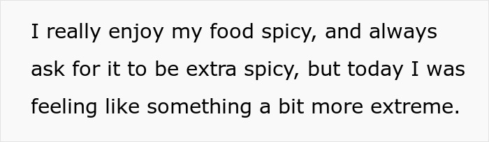Chef Maliciously Complies, Pranking Customer Who Wanted His Meal As Spicy As If The Chef Hated Him Chef Maliciously Complies, Pranking Customer Who Wanted His Meal As Spicy As If The Chef Hated Him