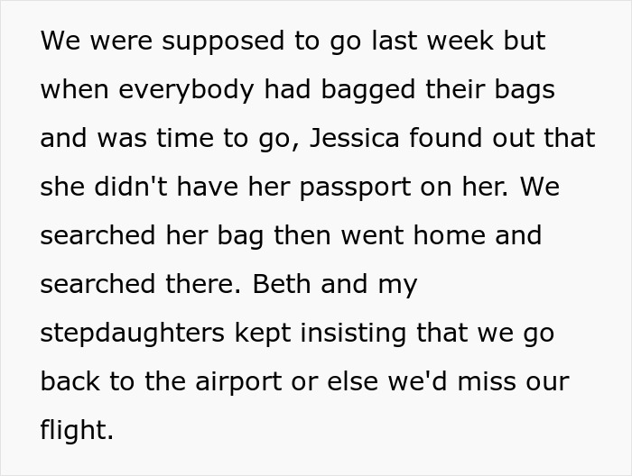 "Am I A Jerk For Canceling The Entire Vacation When I Found Out That My Stepdaughters Deliberately Hid My Daughter's Passport To Get Her To Stay Home?" "Am I A Jerk For Canceling The Entire Vacation When I Found Out That My Stepdaughters Deliberately Hid My Daughter's Passport To Get Her To Stay Home?"