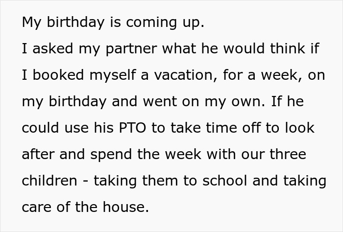 Husband Doesn't Want His Wife To Go On A Birthday Vacation Alone, Calls Her "Selfish" For Wanting Him To Stay With The Kids Husband Doesn't Want His Wife To Go On A Birthday Vacation Alone, Calls Her "Selfish" For Wanting Him To Stay With The Kids