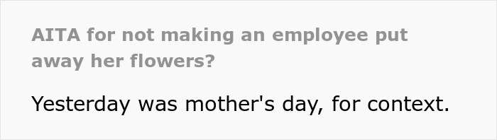 Employee Struggles With Infertility, Gets Upset When Manager Ignores Her Demand To Make Another Coworker Put Away Her Mother’s Day Flowers