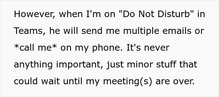 “‘Do Not Disturb’ Means Leave Me Alone”: Employee Sends Out An Angry Email To Colleague Who Keeps Contacting Them Even When Unavailable “‘Do Not Disturb’ Means Leave Me Alone”: Employee Sends Out An Angry Email To Colleague Who Keeps Contacting Them Even When Unavailable