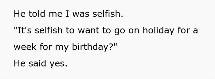 Husband Doesn't Want His Wife To Go On A Birthday Vacation Alone, Calls Her "Selfish" For Wanting Him To Stay With The Kids Husband Doesn't Want His Wife To Go On A Birthday Vacation Alone, Calls Her "Selfish" For Wanting Him To Stay With The Kids