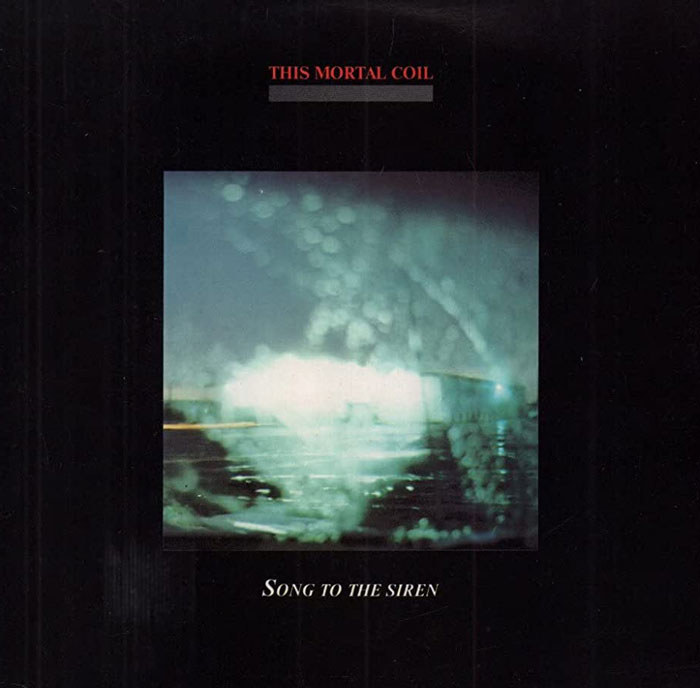 This Mortal Coil – Song To The Siren song cover 