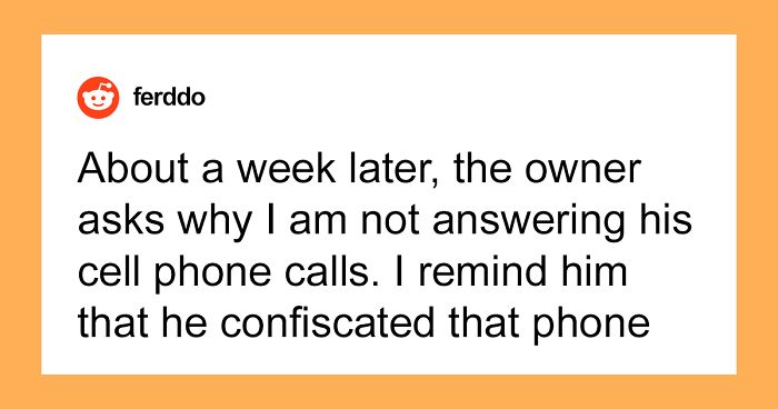 Boss Confiscates Employee’s Company Cell Phone Because He Doesn’t ‘Deserve’ It, Gets Angry When His Employee Ignores His Calls