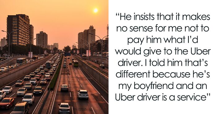 “Am I A [Jerk] For Not Paying My Boyfriend Uber Prices For Picking Me Up From Work?”