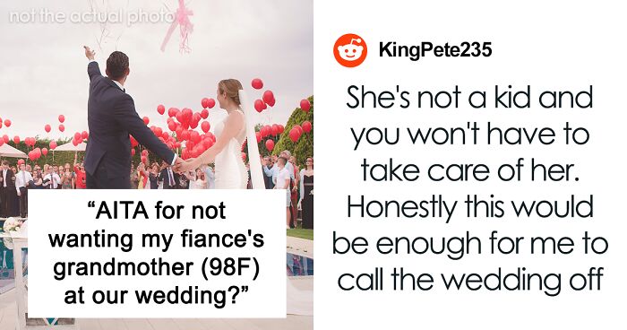 “I Am The Bride After All”: Woman Causes Family Drama By Trying To Ban Her Fiancé’s Grandmother From The Wedding