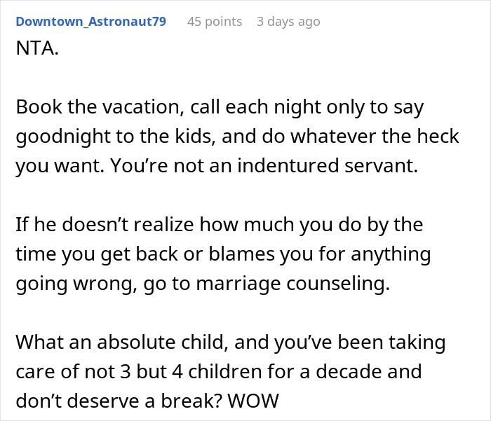 Husband Doesn't Want His Wife To Go On A Birthday Vacation Alone, Calls Her "Selfish" For Wanting Him To Stay With The Kids Husband Doesn't Want His Wife To Go On A Birthday Vacation Alone, Calls Her "Selfish" For Wanting Him To Stay With The Kids