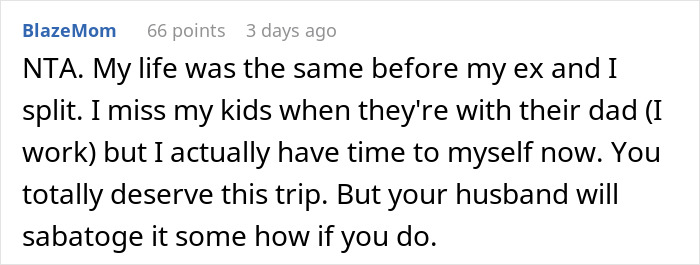 Husband Doesn't Want His Wife To Go On A Birthday Vacation Alone, Calls Her "Selfish" For Wanting Him To Stay With The Kids Husband Doesn't Want His Wife To Go On A Birthday Vacation Alone, Calls Her "Selfish" For Wanting Him To Stay With The Kids