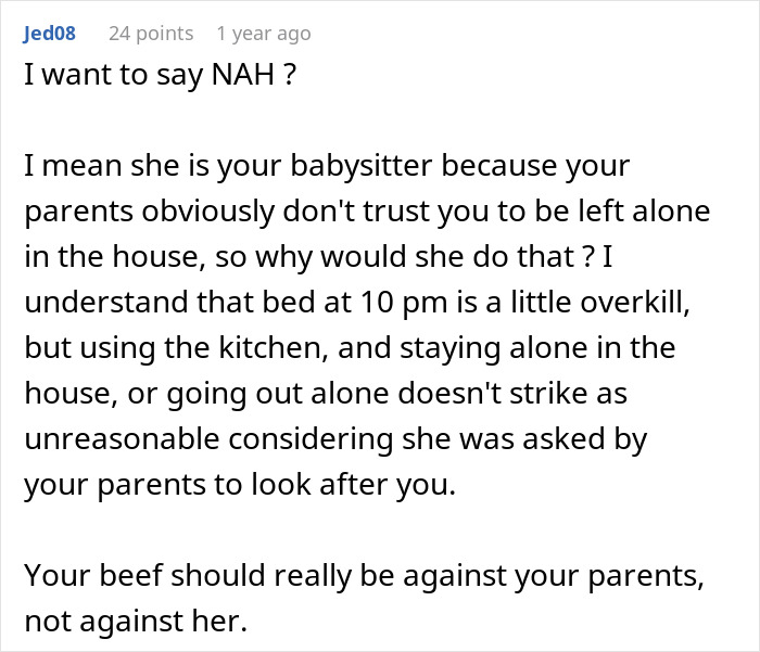 “I Have To Be In Bed By 10”: Strict Babysitter’s Rules Push 16-Year-Old Teen To Rebel, He Wonders If He Took It Too Far “I Have To Be In Bed By 10”: Strict Babysitter’s Rules Push 16-Year-Old Teen To Rebel, He Wonders If He Took It Too Far