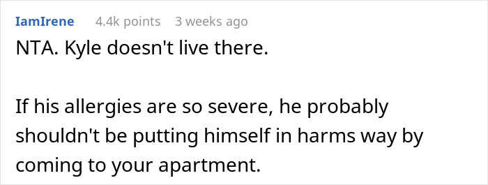 "Am I A Jerk For Telling My Roommate That I Don’t Give A [Damn] About Her Boyfriend's Allergies?"