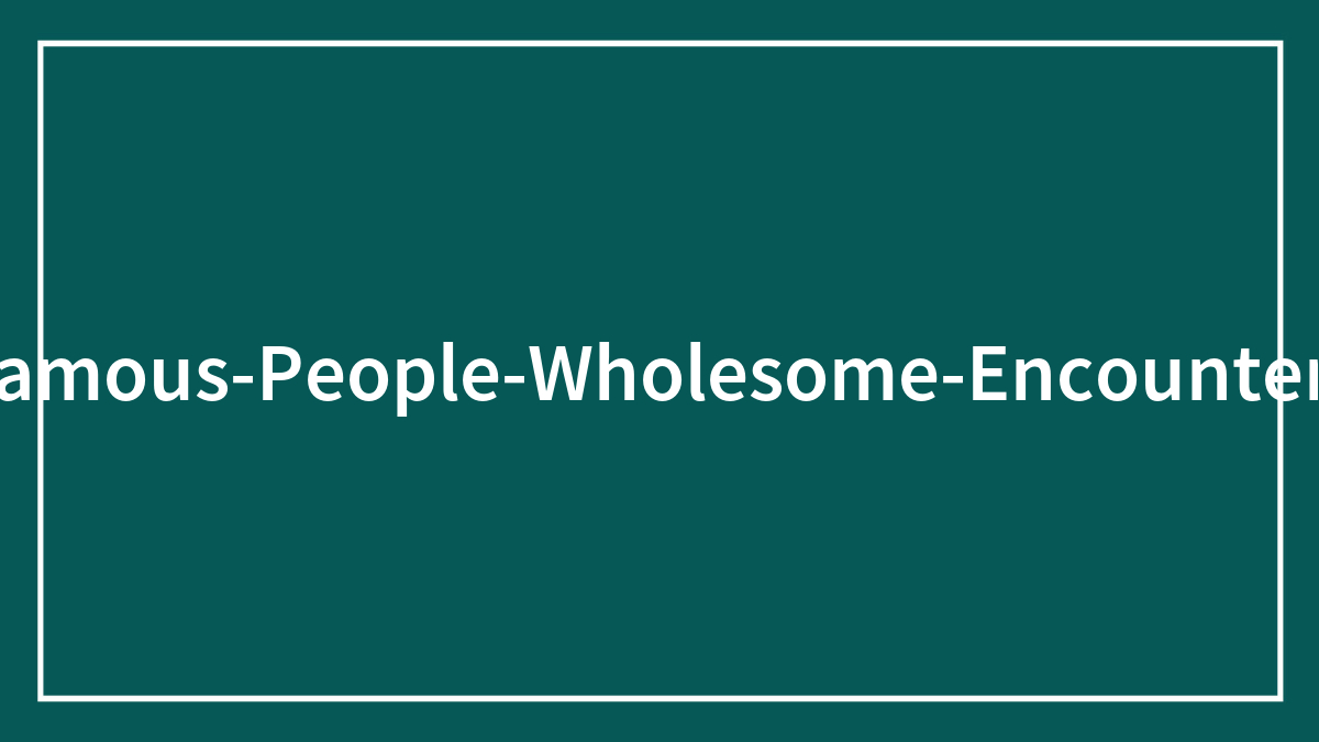 30 Times Celebrities Proved To Be Actually Nice When Encountering “Regular” People