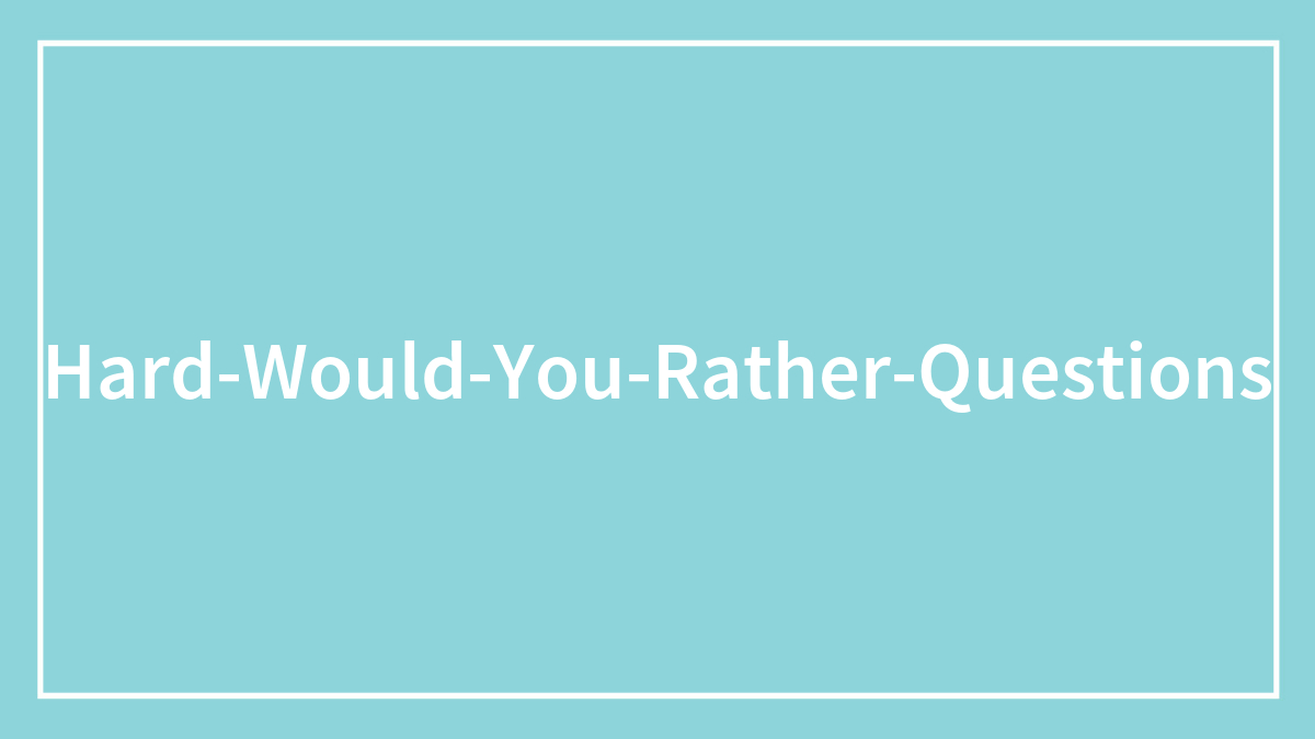 People Shared The Hardest “Would You Rather” Question They’ve Ever Heard, Here Are 52 Of Them