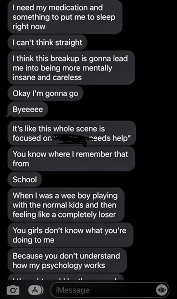 Some Texts From A Psycho Ex-Boyfriend From A Little Over A Year Ago. By The Way, He Was Never On Meds He Refused Them, And Therapy