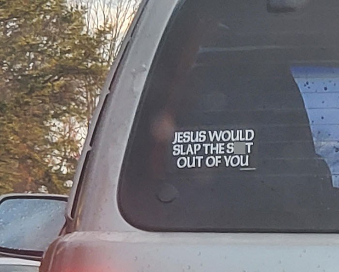What Would Jesus Do? Probably My Favorite Bumper Sticker I've Seen (Virginia, USA)